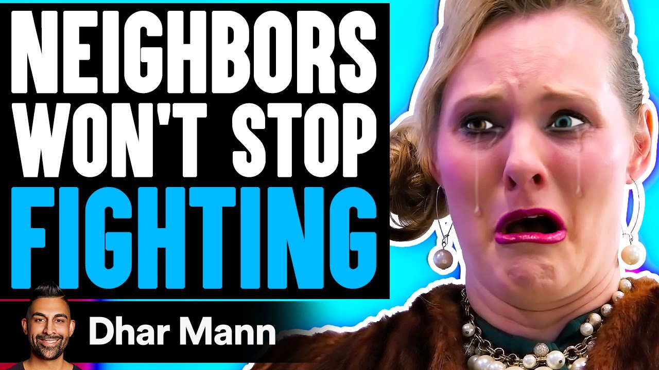 NEIGHBORS Won't STOP FIGHTING, What Happens Is Shocking