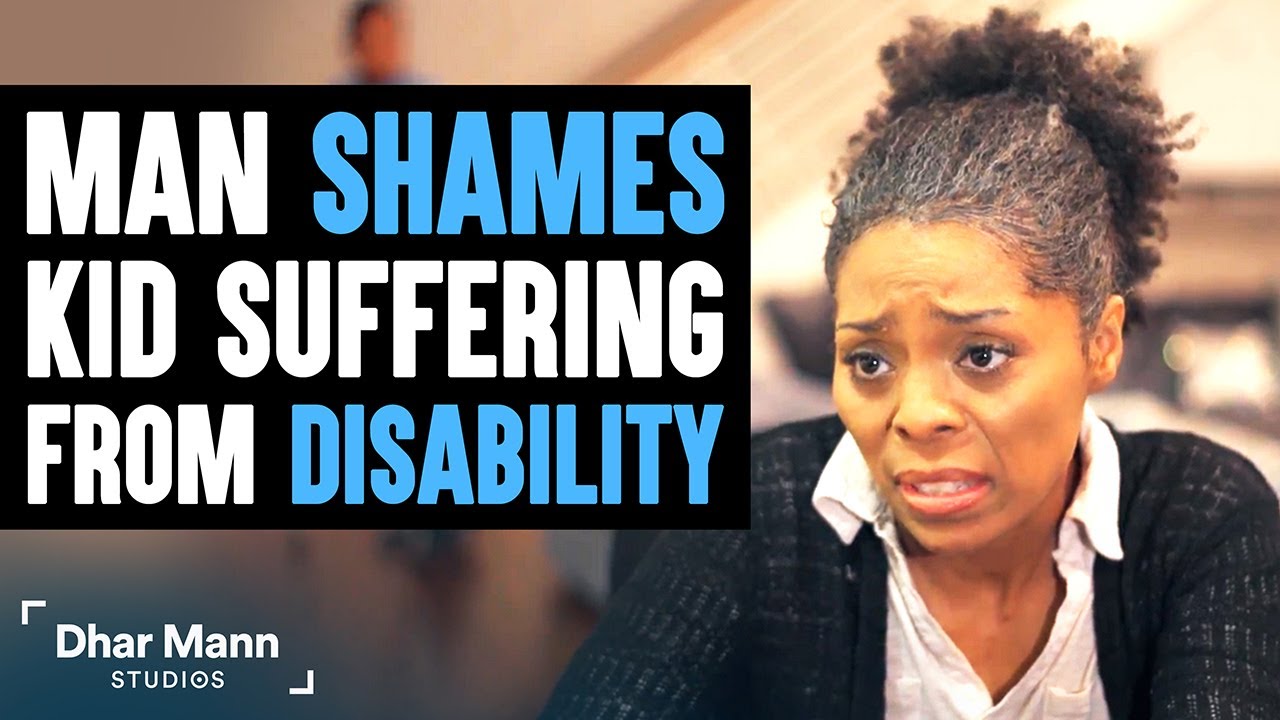 Never Treat Someone With A Disability As Less Than Human - Dhar Mann