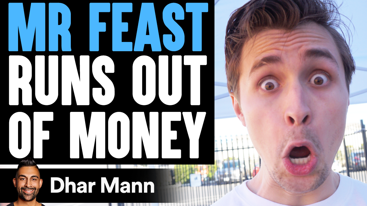 mrfeast runs out of money dhar mann video